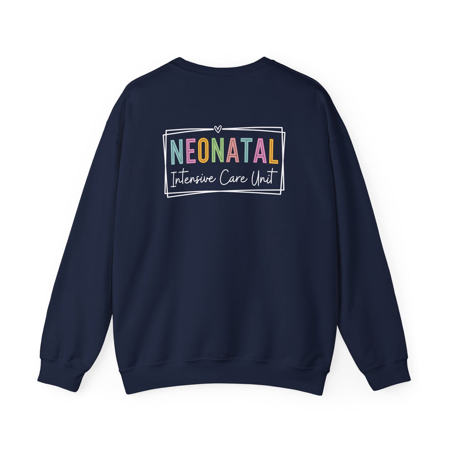 NICU Nurse Neonatal Intensive Crewneck Sweatshirt