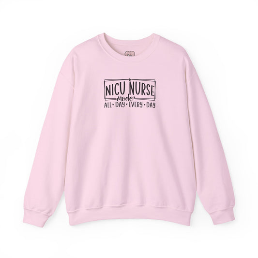 NICU Nurse Mode All Day Every Day Crewneck Sweatshirt