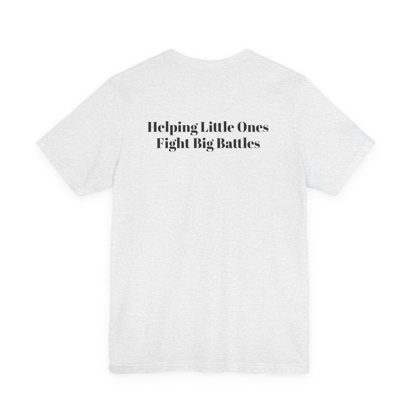 Helping Little Ones Fight Big Battles T-Shirt