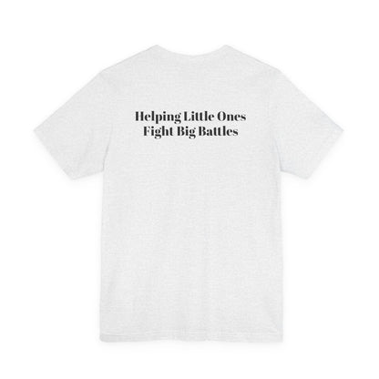 Helping Little Ones Fight Big Battles T-Shirt