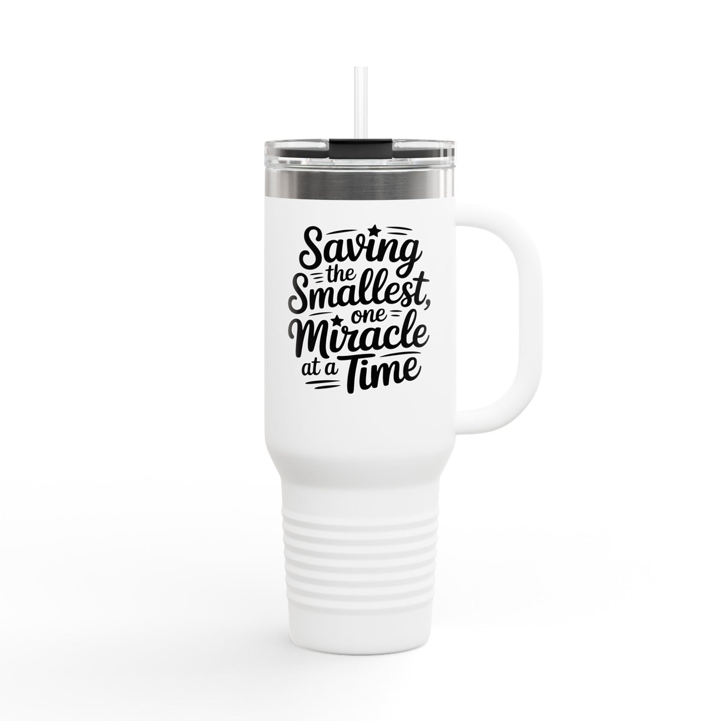 Saving the Smallest One Miracle at a Time Insulated Travel Mug 40oz
