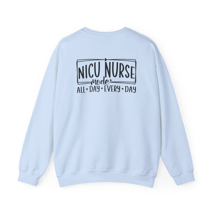 NICU Nurse Mode All Day Every Day Crewneck Sweatshirt