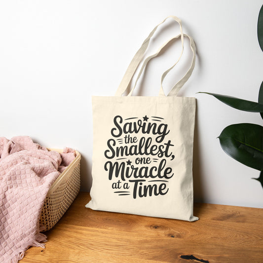 Saving the Smallest One Miracle at a Time Cotton Canvas Tote Bag