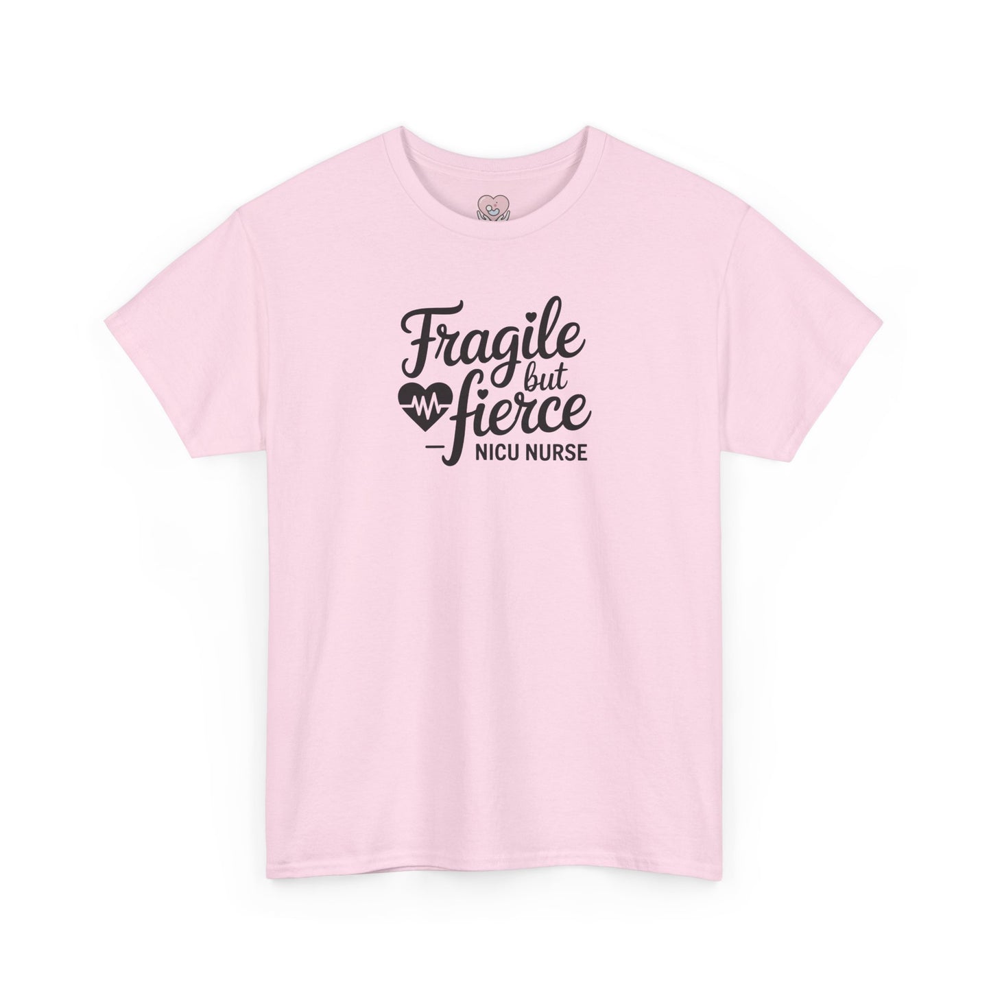 Fragile But Fierce NICU Nurse T-Shirt