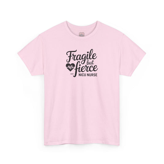 Fragile But Fierce NICU Nurse T-Shirt