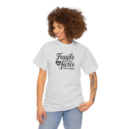 Fragile But Fierce NICU Nurse T-Shirt