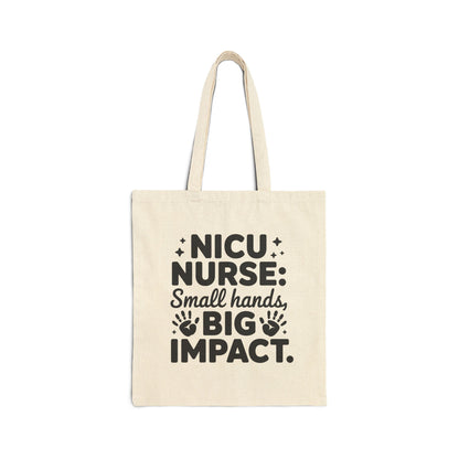 Small Hands Big Impact NICU Nurse Cotton Canvas Tote Bag