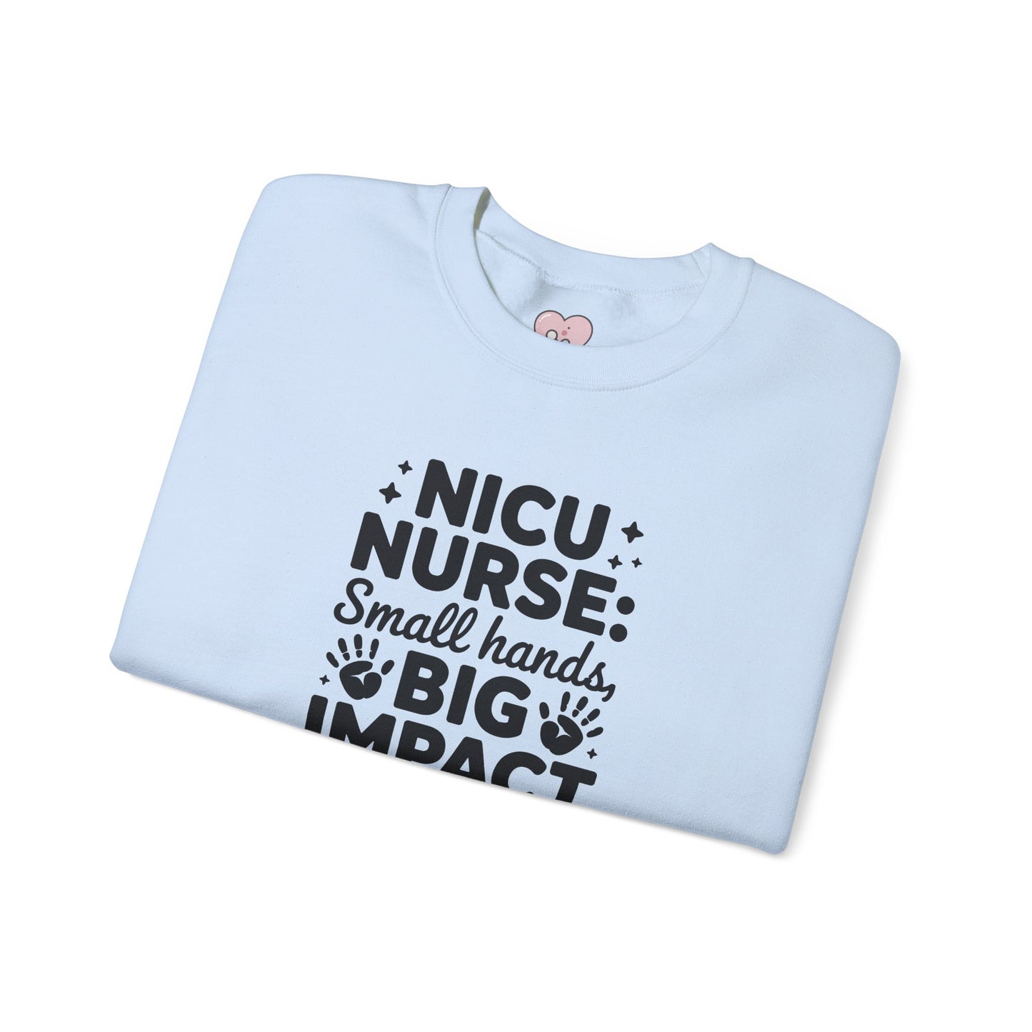 Small Hands Big Impact NICU Nurse Crewneck Sweatshirt