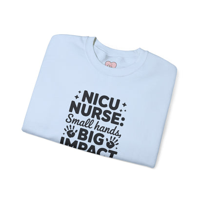 Small Hands Big Impact NICU Nurse Crewneck Sweatshirt