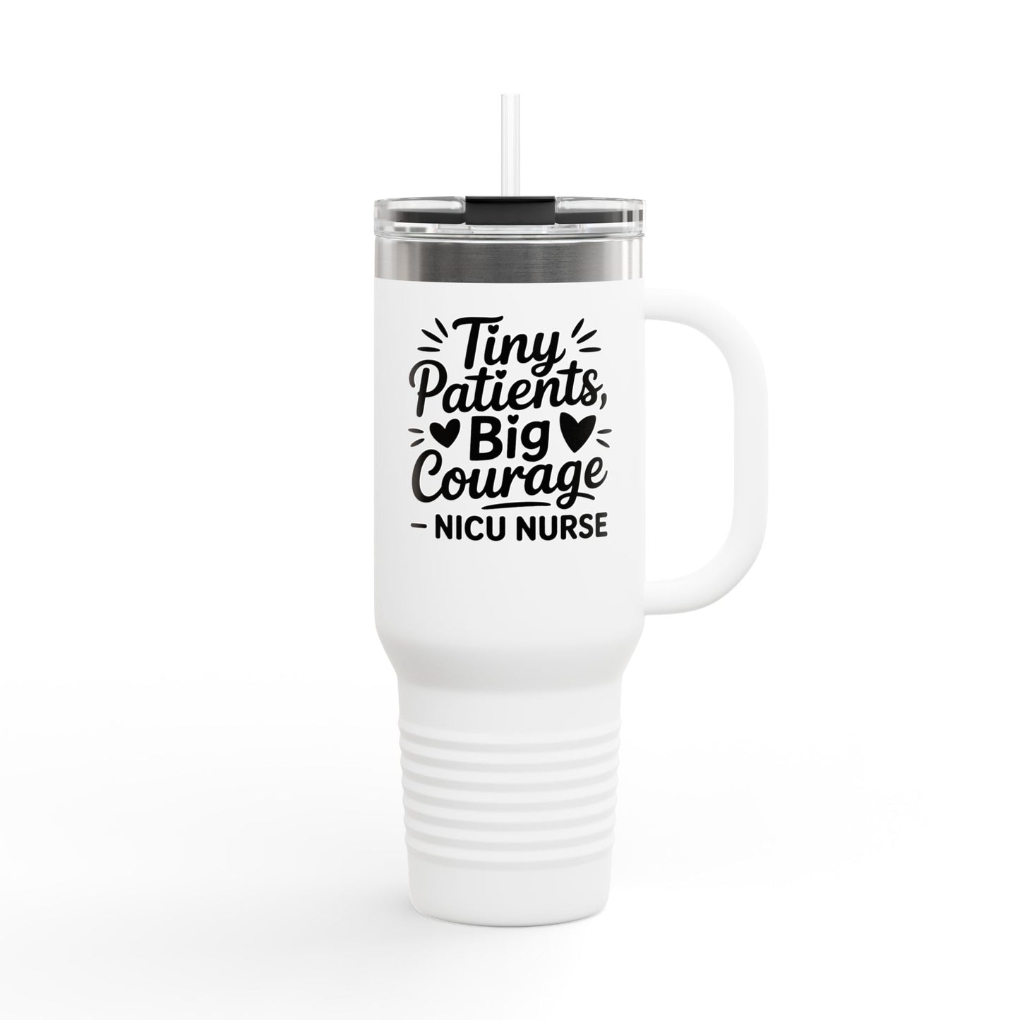 Tiny Patients Big Courage Insulated Travel Mug 40oz