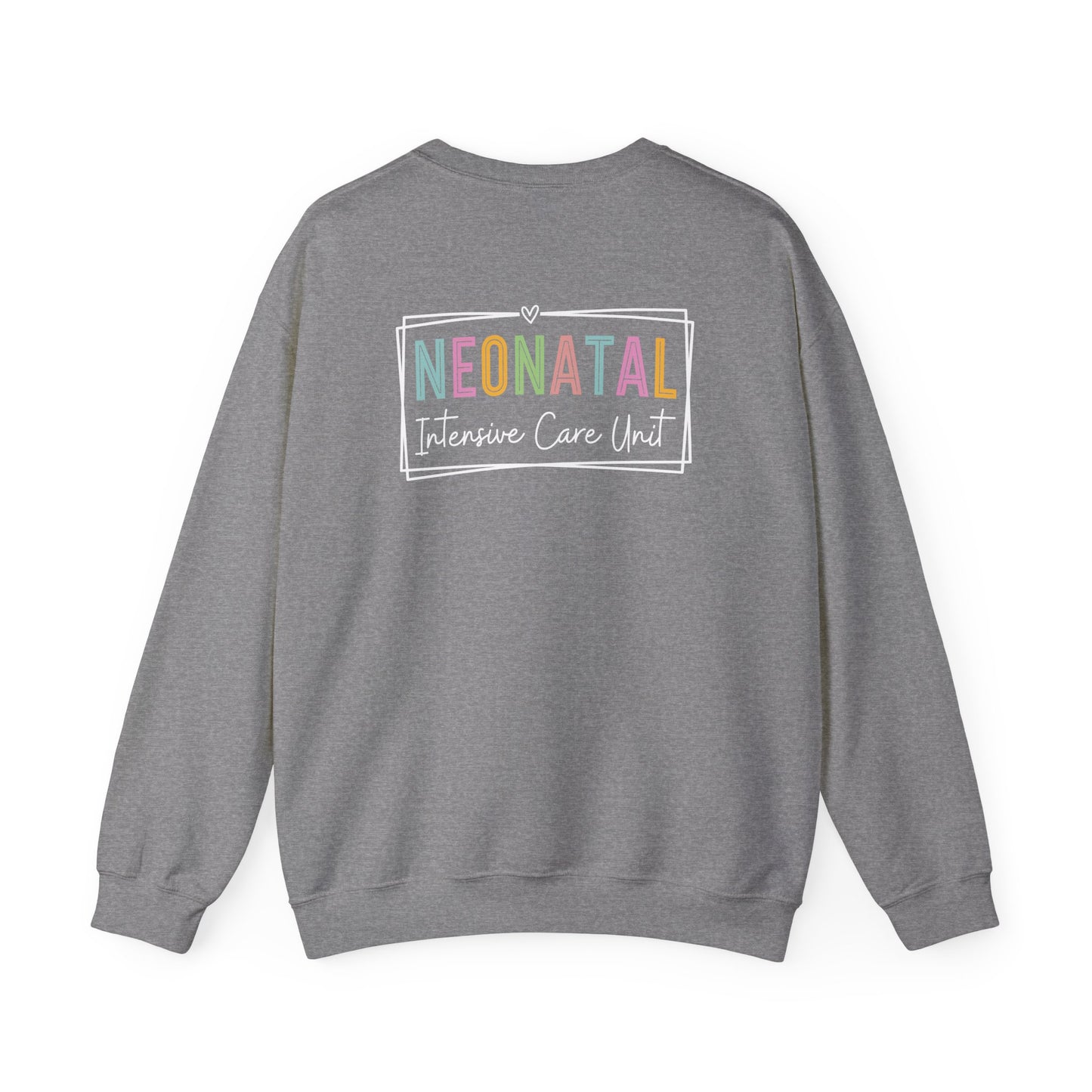 NICU Nurse Neonatal Intensive Crewneck Sweatshirt