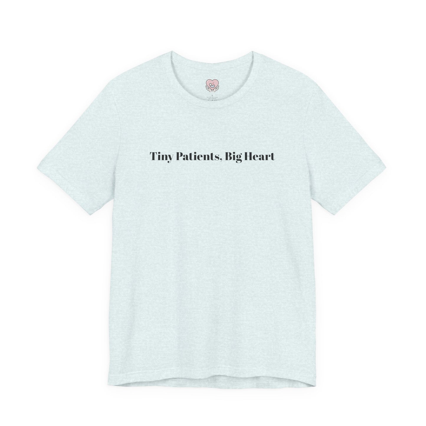 Tiny Patients, Big Heart T-Shirt