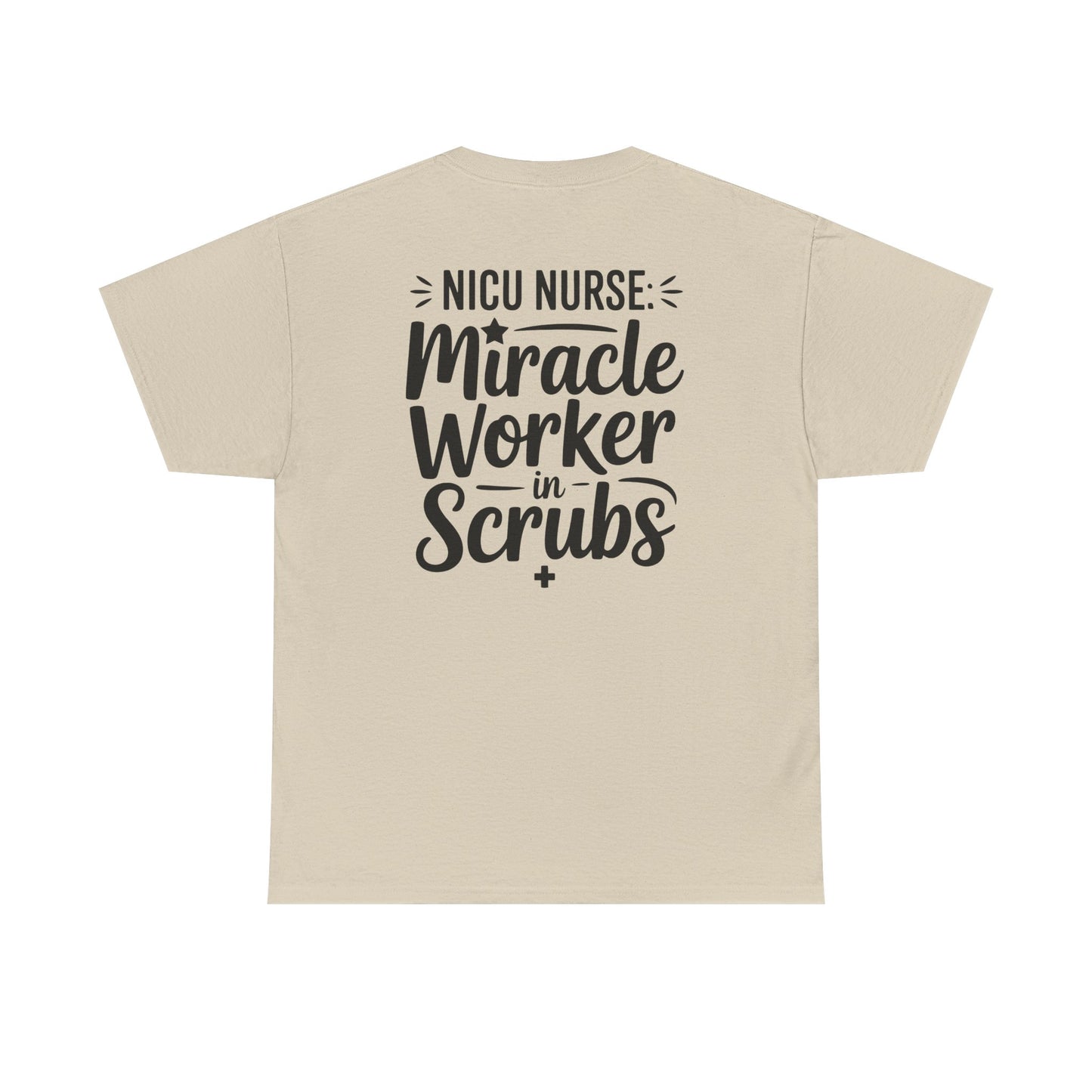Miracle Worker in Scrubs NICU Nurse T-Shirt