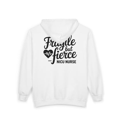 Fragile But Fierce NICU Nurse Zip Hoodie