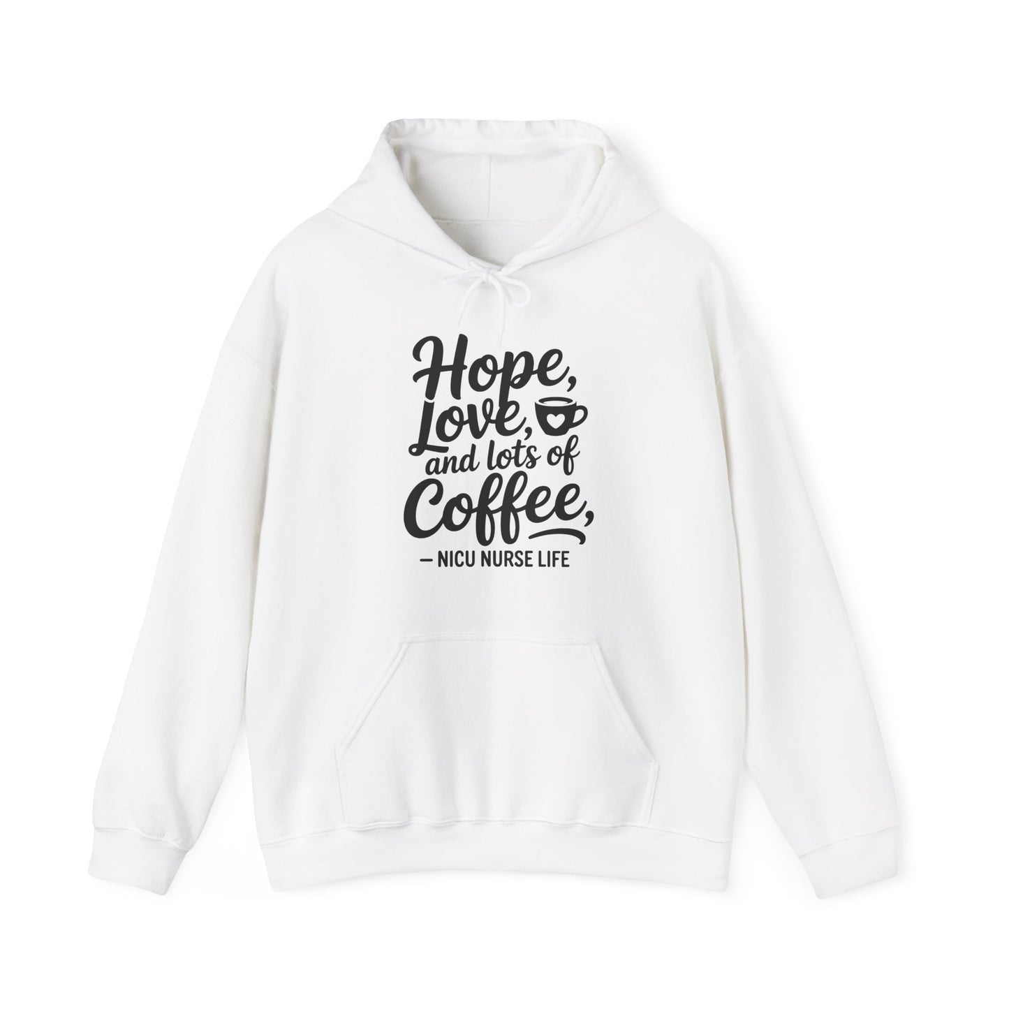 Hope Love and Lots of Coffee NICU Nurse Life Hoodie