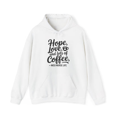 Hope Love and Lots of Coffee NICU Nurse Life Hoodie