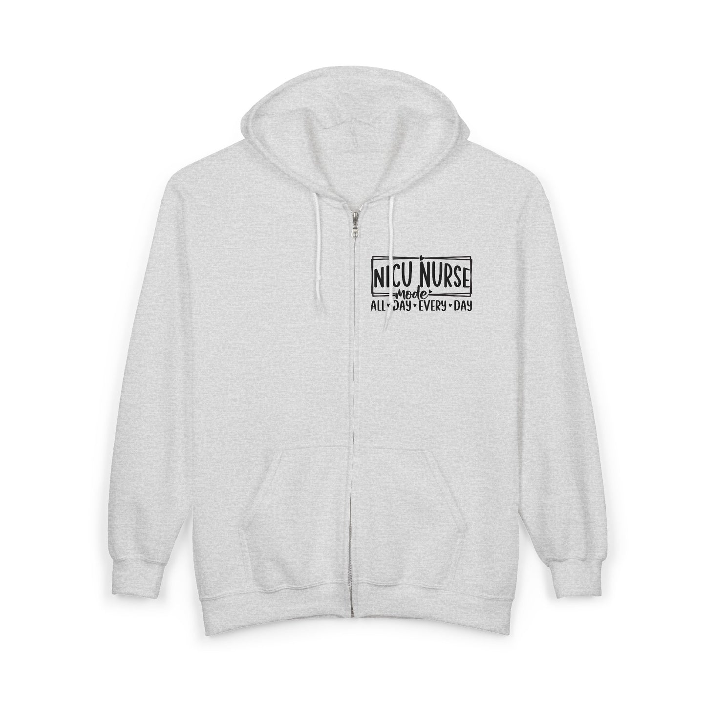 NICU Nurse Mode All Day Every Day Zip Hoodie