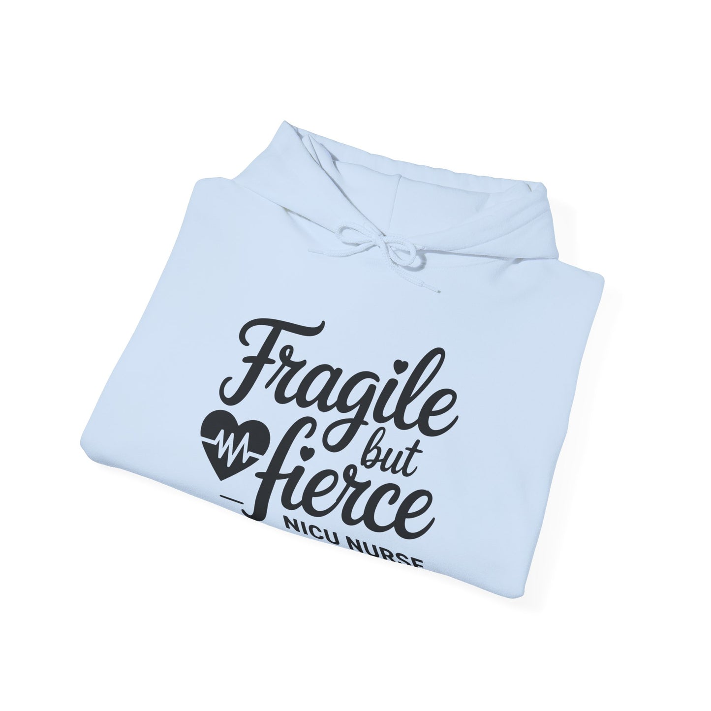 Fragile But Fierce NICU Nurse Hoodie