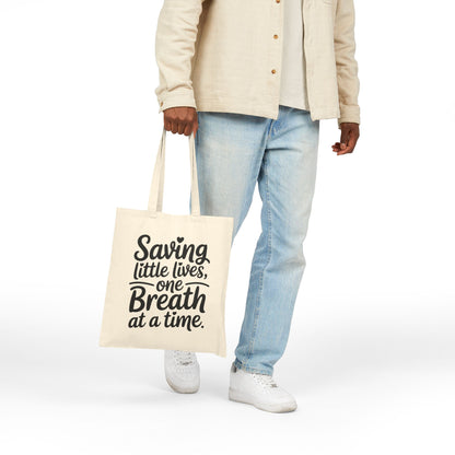 Saving Little Lives One Breath at a Time Cotton Canvas Tote Bag