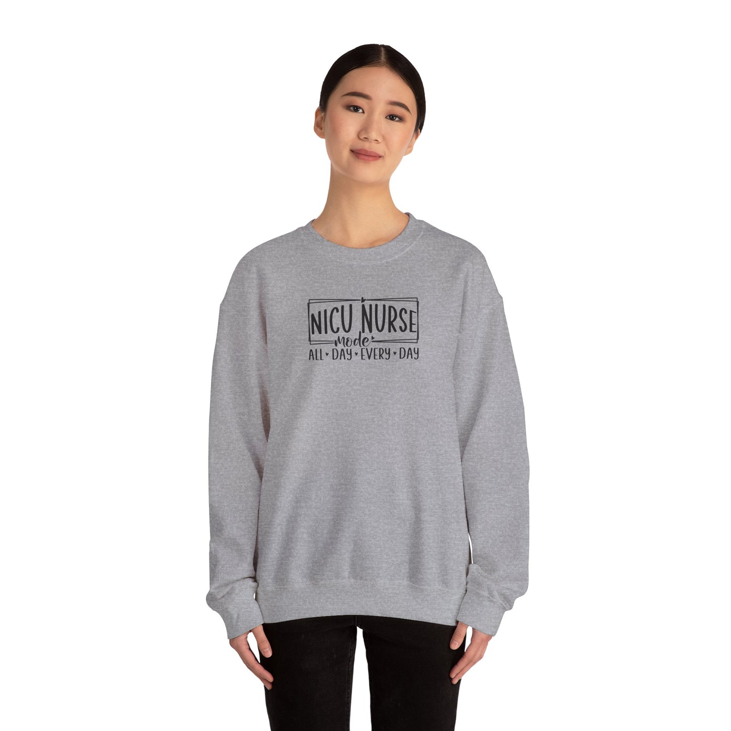 NICU Nurse Mode All Day Every Day Crewneck Sweatshirt