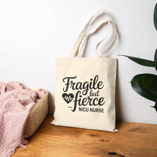 Fragile But Fierce NICU Nurse Cotton Canvas Tote Bag