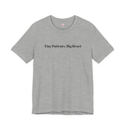 Tiny Patients, Big Heart T-Shirt