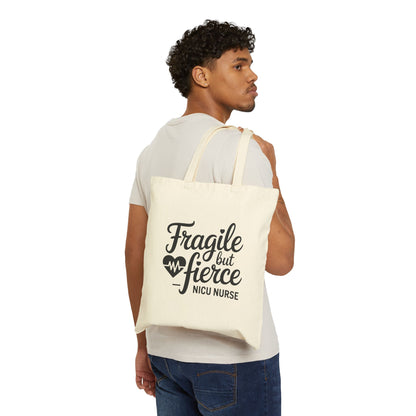 Fragile But Fierce NICU Nurse Cotton Canvas Tote Bag