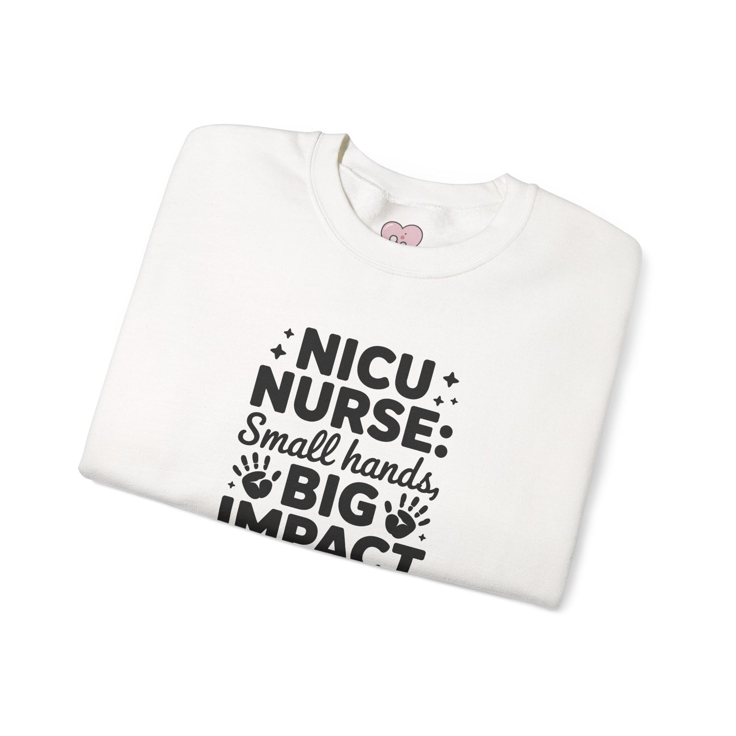 Small Hands Big Impact NICU Nurse Crewneck Sweatshirt